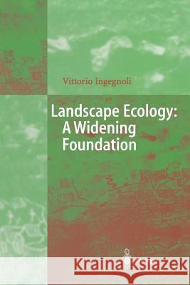 Landscape Ecology: A Widening Foundation Vittorio Ingegnoli R. F. F. Forman 9783642076633 Not Avail