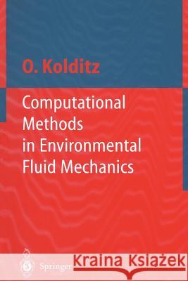 Computational Methods in Environmental Fluid Mechanics Olaf Kolditz 9783642076831 Not Avail
