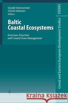Baltic Coastal Ecosystems: Structure, Function and Coastal Zone Management Schernewski, Gerald 9783642076909 Not Avail