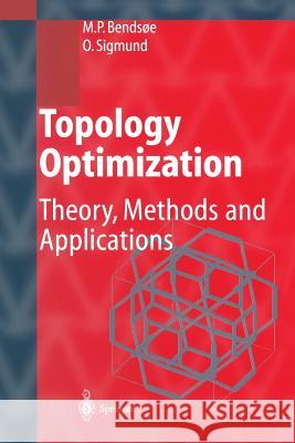 Topology Optimization: Theory, Methods, and Applications Bendsoe, Martin Philip 9783642076985