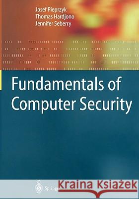 Fundamentals of Computer Security Josef Pieprzyk Thomas Hardjono Jennifer Seberry 9783642077135