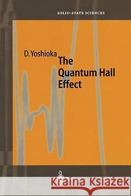 The Quantum Hall Effect Daijiro Yoshioka 9783642077203 Springer