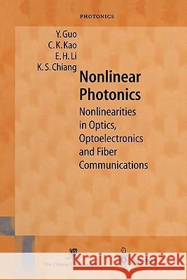 Nonlinear Photonics: Nonlinearities in Optics, Optoelectronics and Fiber Communications Guo, Y. 9783642077210 Springer