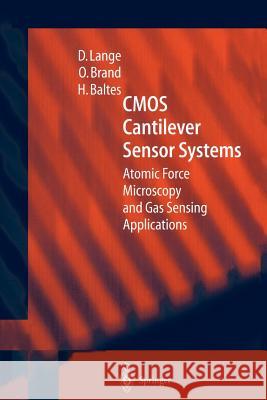 CMOS Cantilever Sensor Systems: Atomic Force Microscopy and Gas Sensing Applications Lange, D. 9783642077289