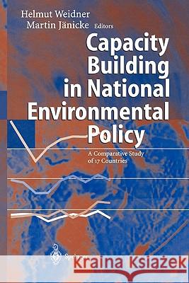 Capacity Building in National Environmental Policy: A Comparative Study of 17 Countries Jörgens, H. 9783642077326 Not Avail