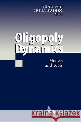 Oligopoly Dynamics: Models and Tools Sushko, Irina 9783642077425 Not Avail