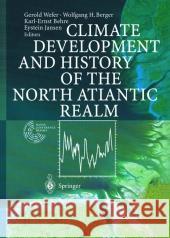 Climate Development and History of the North Atlantic Realm Gerold Wefer Wolfgang H. Berger Karl-Ernst Behre 9783642077449