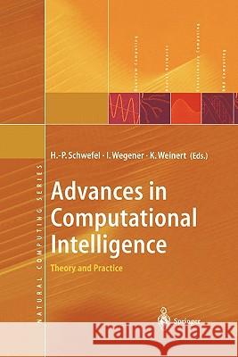 Advances in Computational Intelligence: Theory and Practice Schwefel, Hans-Paul 9783642077586