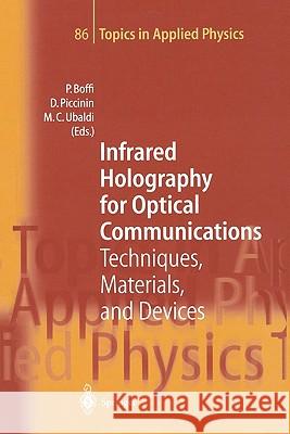 Infrared Holography for Optical Communications: Techniques, Materials and Devices Boffi, Pierpaolo 9783642077609