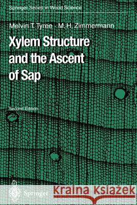 Xylem Structure and the Ascent of SAP Tyree, Melvin T. 9783642077685 Springer