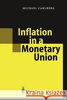 Inflation in a Monetary Union Michael Carlberg 9783642077692 Not Avail