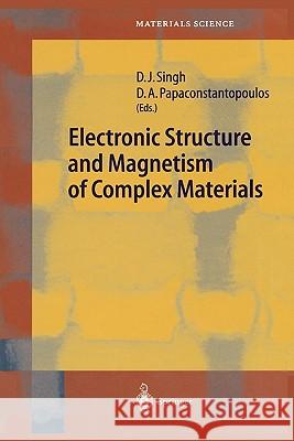 Electronic Structure and Magnetism of Complex Materials David J. Singh Dimitrios A. Papaconstantopoulos 9783642077746 Not Avail
