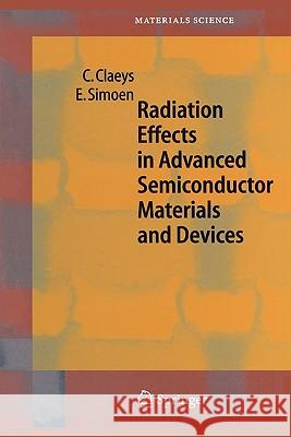 Radiation Effects in Advanced Semiconductor Materials and Devices C. Claeys E. Simoen 9783642077784 Not Avail