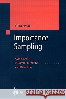 Importance Sampling: Applications in Communications and Detection Srinivasan, Rajan 9783642077814