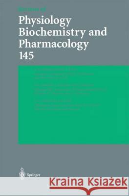 Reviews of Physiology, Biochemistry and Pharmacology 145 A. Kyriakopoulos D. Behne P. R. Stanfield 9783642078057