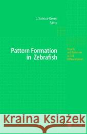 Pattern Formation in Zebrafish Lilianna Solnica-Krezel 9783642078118 Not Avail