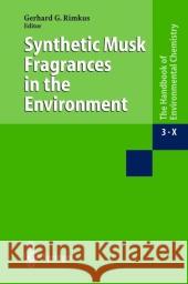 Synthetic Musk Fragrances in the Environment Gerhard G. Rimkus 9783642078316 Not Avail