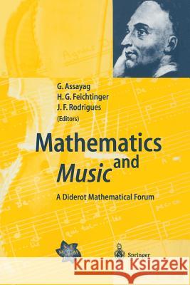 Mathematics and Music: A Diderot Mathematical Forum Assayag, Gerard 9783642078361 Not Avail