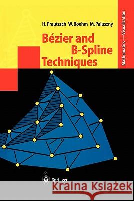 Bézier and B-Spline Techniques Prautzsch, Hartmut 9783642078422 Not Avail