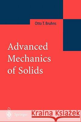 Advanced Mechanics of Solids Otto T. Bruhns 9783642078507 Not Avail