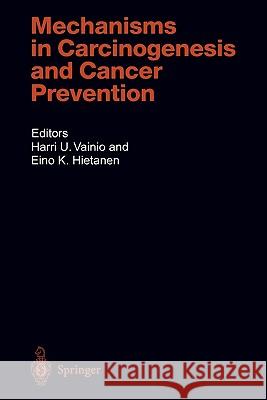 Mechanisms in Carcinogenesis and Cancer Prevention Harri U. Vainio 9783642078590 Not Avail