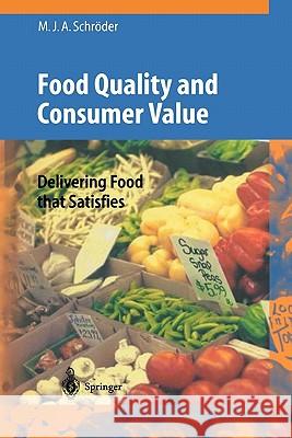 Food Quality and Consumer Value: Delivering Food That Satisfies Schröder, Monika J. a. 9783642078705 Springer