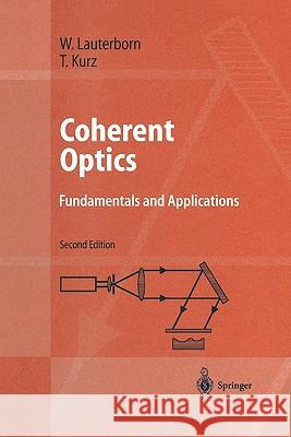 Coherent Optics: Fundamentals and Applications Lauterborn, Werner 9783642078774 Springer