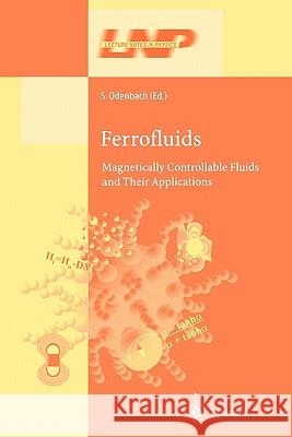 Ferrofluids: Magnetically Controllable Fluids and Their Applications Odenbach, Stefan 9783642078828