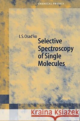 Selective Spectroscopy of Single Molecules Igor Osad'ko 9783642079030 Not Avail