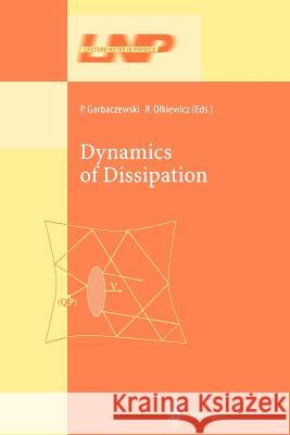 Dynamics of Dissipation Piotr Garbaczewski Robert Olkiewicz 9783642079078 Not Avail