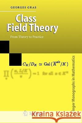 Class Field Theory: From Theory to Practice Cohen, H. 9783642079085 Not Avail