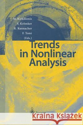 Trends in Nonlinear Analysis Markus Kirkilionis Susanne Kromker Rolf Rannacher 9783642079160