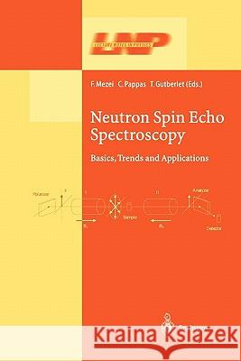 Neutron Spin Echo Spectroscopy: Basics, Trends and Applications Mezei, Ferenc 9783642079276