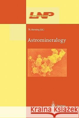 Astromineralogy Thomas Henning 9783642079320 Not Avail