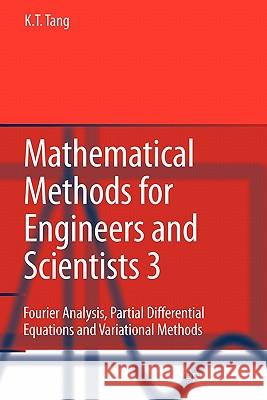 Mathematical Methods for Engineers and Scientists 3: Fourier Analysis, Partial Differential Equations and Variational Methods Kwong-Tin Tang 9783642079474 Springer-Verlag Berlin and Heidelberg GmbH & 