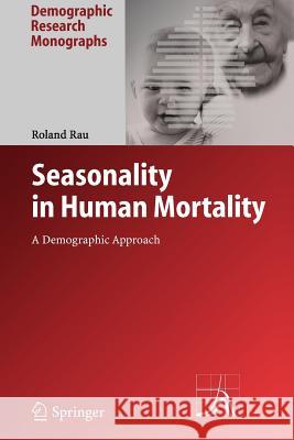 Seasonality in Human Mortality: A Demographic Approach Rau, Roland 9783642079504 Springer