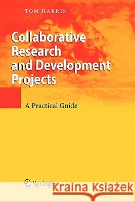 Collaborative Research and Development Projects: A Practical Guide Browne, R. 9783642079627 Springer