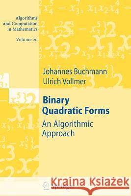 Binary Quadratic Forms: An Algorithmic Approach Johannes Buchmann, Ulrich Vollmer 9783642079719