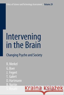 Intervening in the Brain: Changing Psyche and Society Merkel, Reinhard 9783642079825