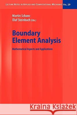 Boundary Element Analysis: Mathematical Aspects and Applications Schanz, Martin 9783642079993 Springer