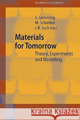 Materials for Tomorrow: Theory, Experiments and Modelling Gemming, Sibylle 9783642080036 Springer