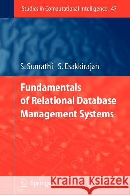 Fundamentals of Relational Database Management Systems S. Sumathi S. Esakkirajan 9783642080128 Not Avail