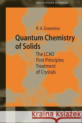 Quantum Chemistry of Solids: The Lcao First Principles Treatment of Crystals Evarestov, Robert A. 9783642080227 Not Avail