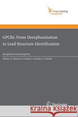 Gpcrs: From Deorphanization to Lead Structure Identification Bourne, H. 9783642080319 Not Avail