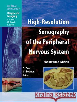 High-Resolution Sonography of the Peripheral Nervous System A. L. Baert G. Bodner H. Gruber 9783642080364 Not Avail