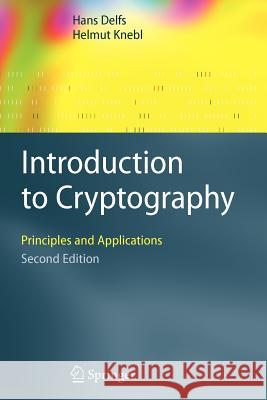 Introduction to Cryptography: Principles and Applications Delfs, Hans 9783642080401