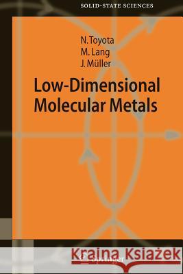 Low-Dimensional Molecular Metals Naoki Toyota Michael Lang Jens Muller 9783642080517 Not Avail