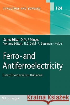 Ferro- and Antiferroelectricity: Order/Disorder versus Displacive Naresh Dalal, Annette Bussmann-Holder 9783642080531