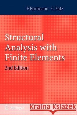 Structural Analysis with Finite Elements Friedel Hartmann Casimir Katz 9783642080593 Springer