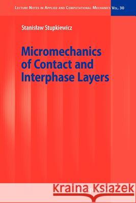 Micromechanics of Contact and Interphase Layers S. Stupkiewicz 9783642080623 Springer